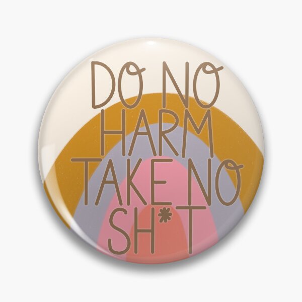 Item preview, Do No Harm Take No Sh*t designed and sold by Libby :).