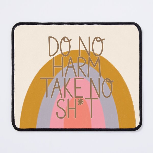 Item preview, Do No Harm Take No Sh*t designed and sold by Libby :).