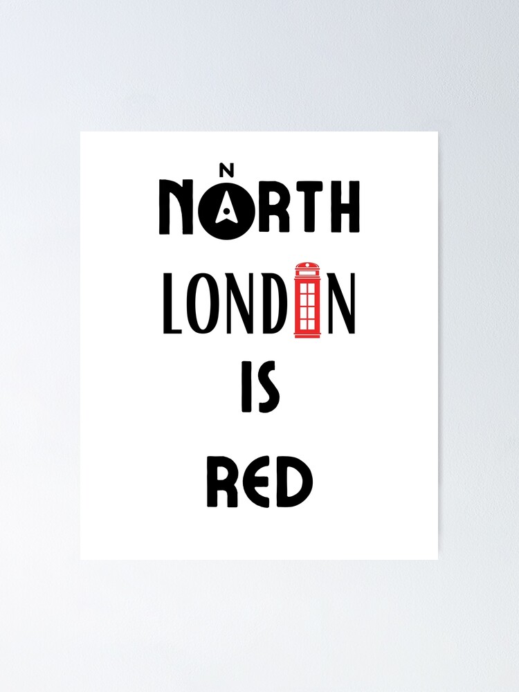 "North London Is Red" Poster by Lorify Redbubble