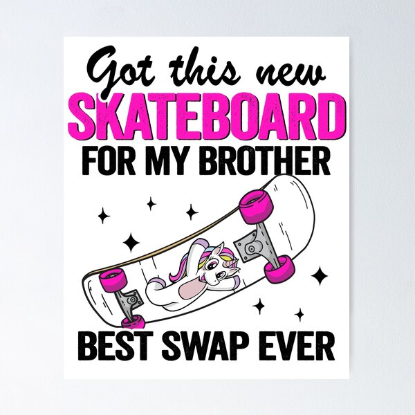 Item preview, Got This New Skateboard For My Brother Best Swap Ever Funny Skateboard designed and sold by Stronzi.