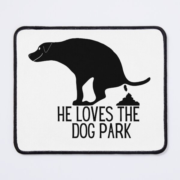 Item preview, Funny Pooping Dog He Loves The Dog Park designed and sold by Willyboy16.