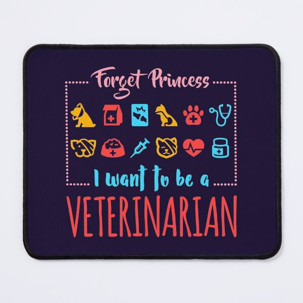 Item preview, Forget Princess I Want To Be A Veterinarian designed and sold by jaygo.