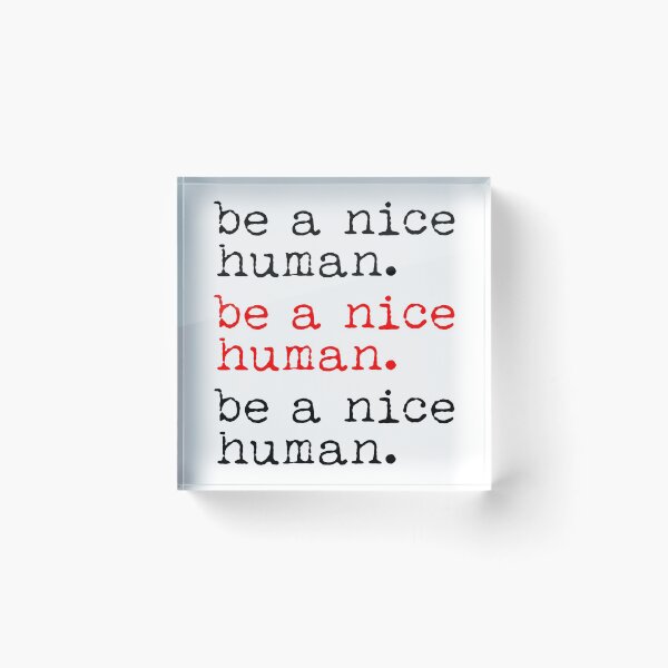 Item preview, be a nice human - red designed and sold by ibijin.