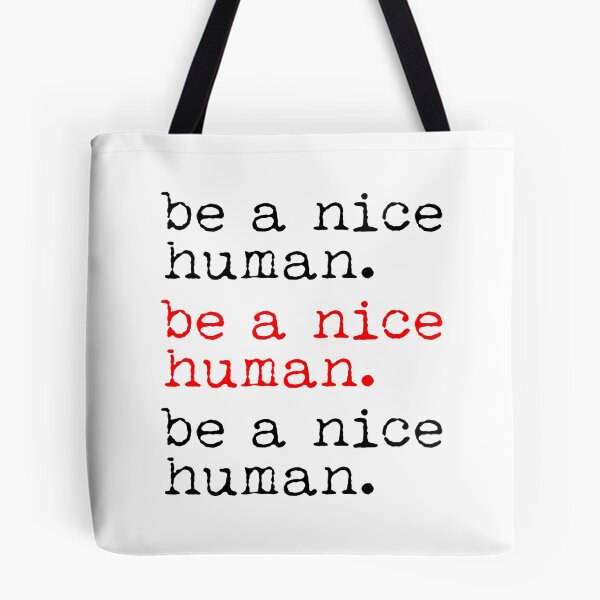 Item preview, be a nice human - red designed and sold by ibijin.