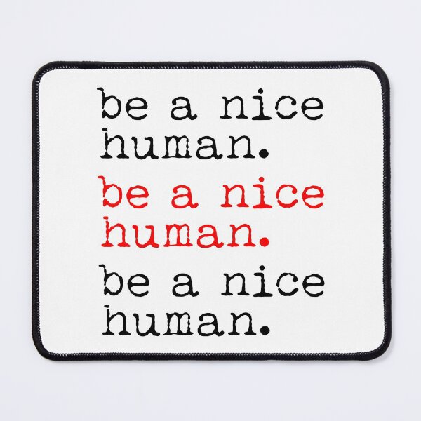 Item preview, be a nice human - red designed and sold by ibijin.