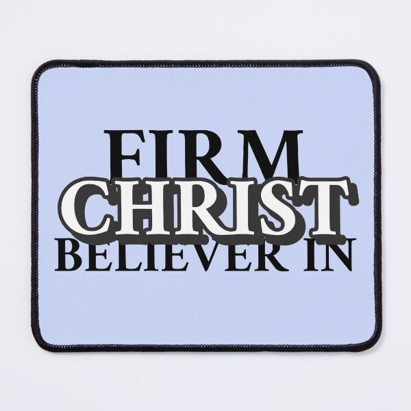 Item preview, Firm Believer in Christ, Believer in Christ designed and sold by HeavenlyCrafts.