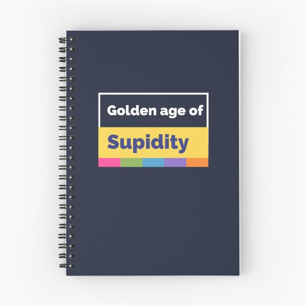 Item preview,  Welcome To The Golden Age of Stupidity | Funny Quotes Design designed and sold by ExpertSayeed.