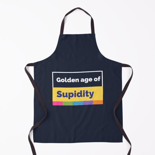 Item preview, Welcome To The Golden Age of Stupidity | Funny Quotes Design designed and sold by ExpertSayeed.