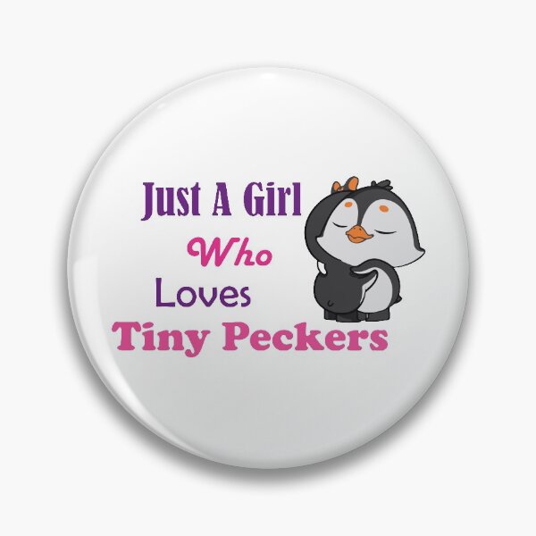 Item preview, Just A Girl Who Loves Tiny Peckers Pink designed and sold by MDGamer777.