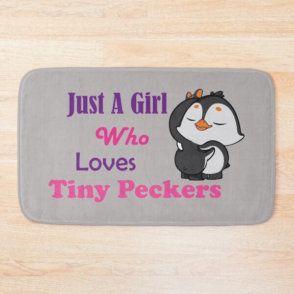 Item preview, Just A Girl Who Loves Tiny Peckers Pink designed and sold by MDGamer777.