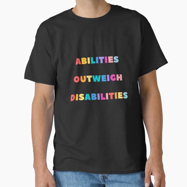 Item preview, Abilities Outweigh Disabilities designed and sold by BlakefourDesign.