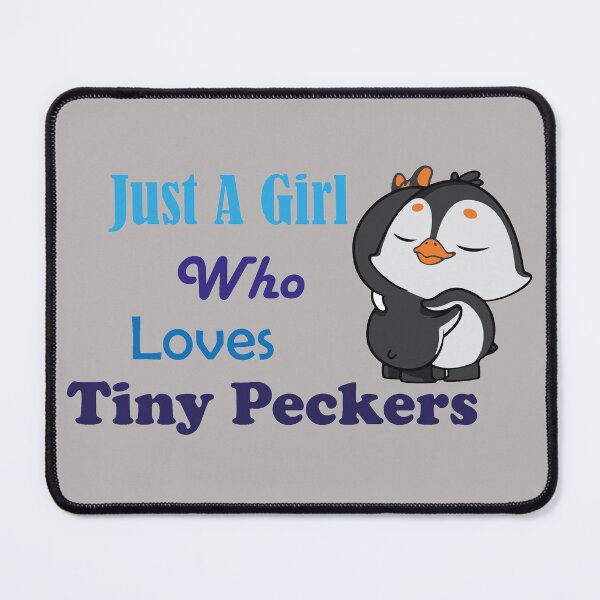 Item preview, Just A Girl Who Loves Tiny Peckers Blue designed and sold by MDGamer777.