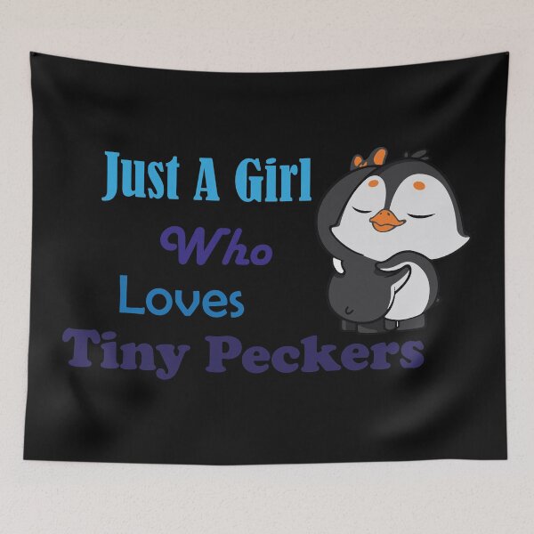Item preview, Just A Girl Who Loves Tiny Peckers Blue designed and sold by MDGamer777.