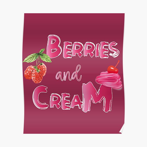 Berries And Cream Posters Redbubble