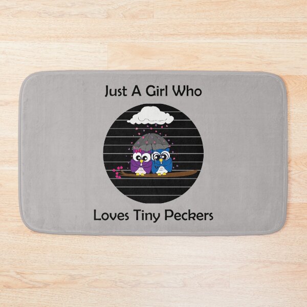 Item preview,  Just A Girl Who Loves Tiny Peckers designed and sold by MDGamer777.