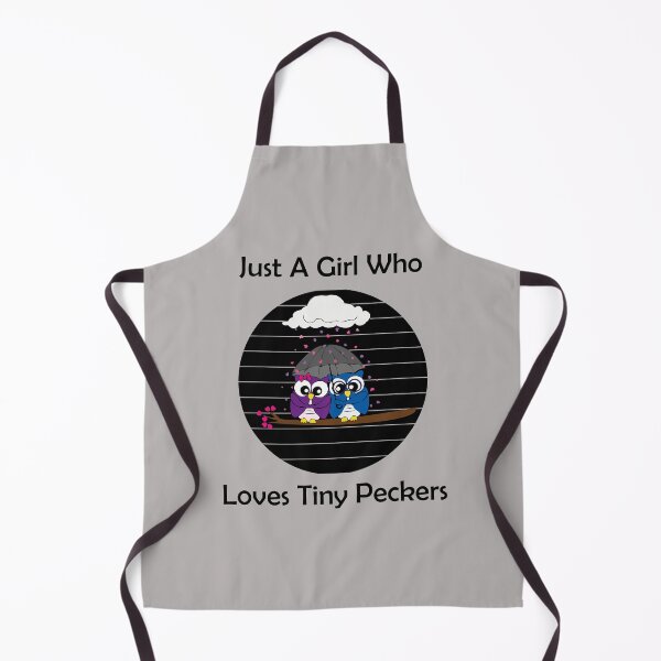 Item preview, Just A Girl Who Loves Tiny Peckers designed and sold by MDGamer777.