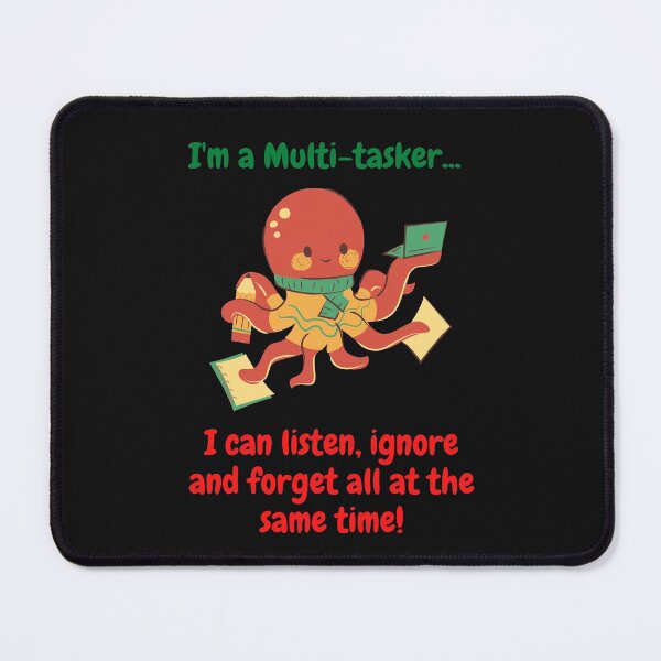 Item preview, I'm a Multi-tasker...I can listen, ignore and forget all at the same time! designed and sold by CheryleaDesigns.