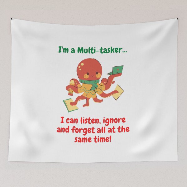 Item preview, I'm a Multi-tasker...I can listen, ignore and forget all at the same time! designed and sold by CheryleaDesigns.