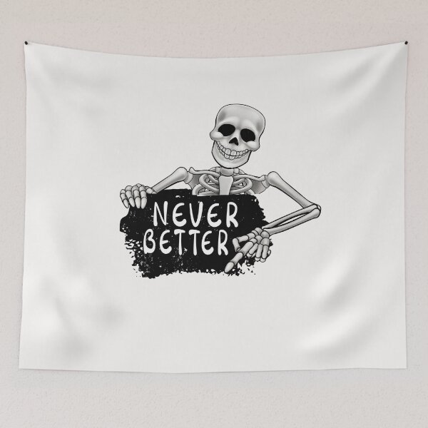 Item preview, Never Better Skeleton designed and sold by infazbdeen.