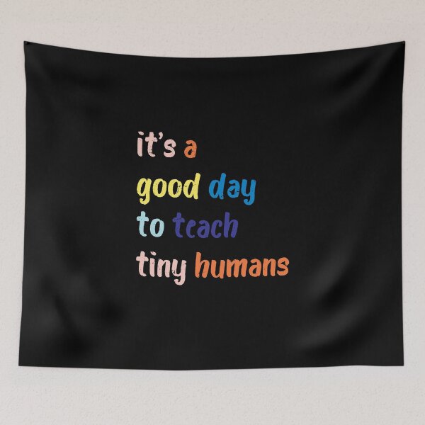 Item preview, It's a good day to teach tiny humans-Funny Teachers designed and sold by TheMattDesigns.