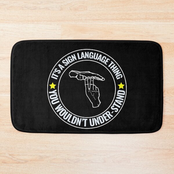 Item preview, It's a sign language thing You wouldn't understand designed and sold by FancifulDesign.