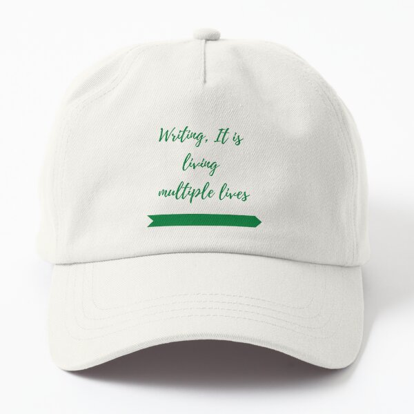 Writing, It's living multiple lives Dad Hat