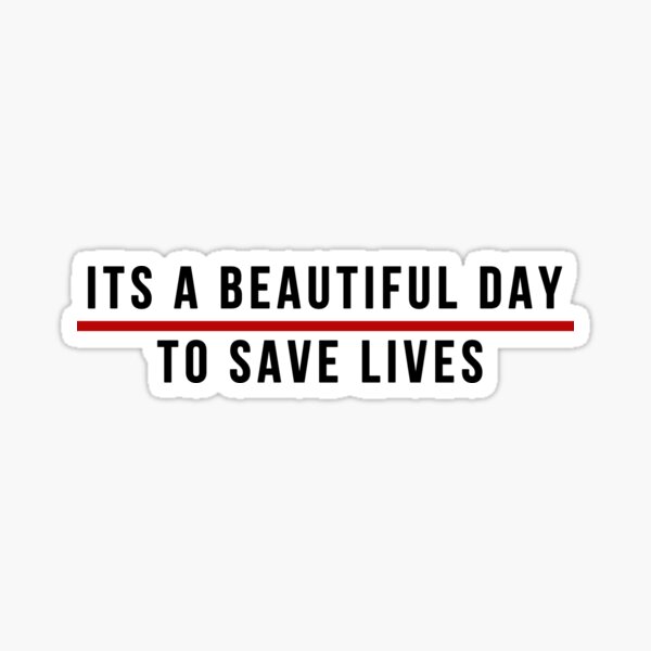 It s a beautiful day. ИТС бьютифул. Its a beautiful Day. It's a beautiful Day to save Lives. ИТС бьютифул лайф.