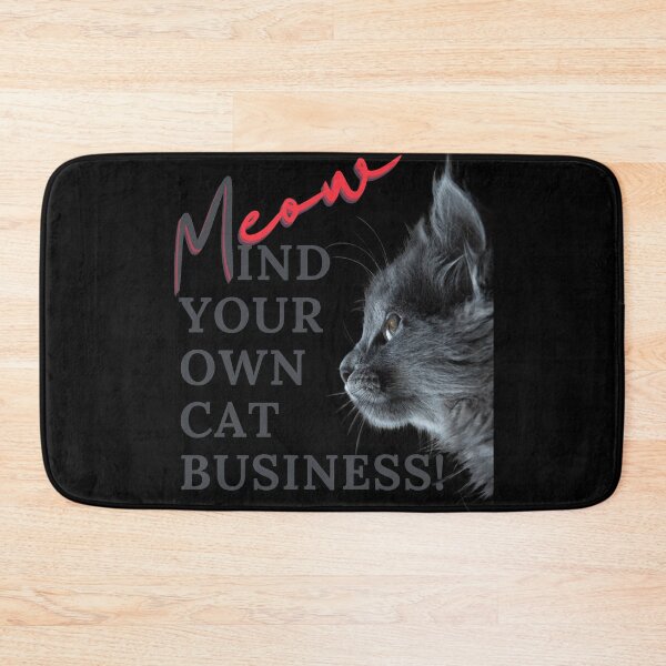 Item preview, Mind your own cat business!!! designed and sold by M-Infinite.