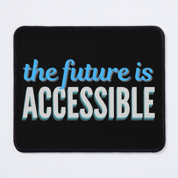 Item preview, The Future is Accessible designed and sold by BlakefourDesign.