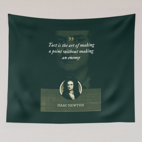Item preview, Isaac Newton - Tact is the art of making a point without making an enemy designed and sold by Syahrasi.
