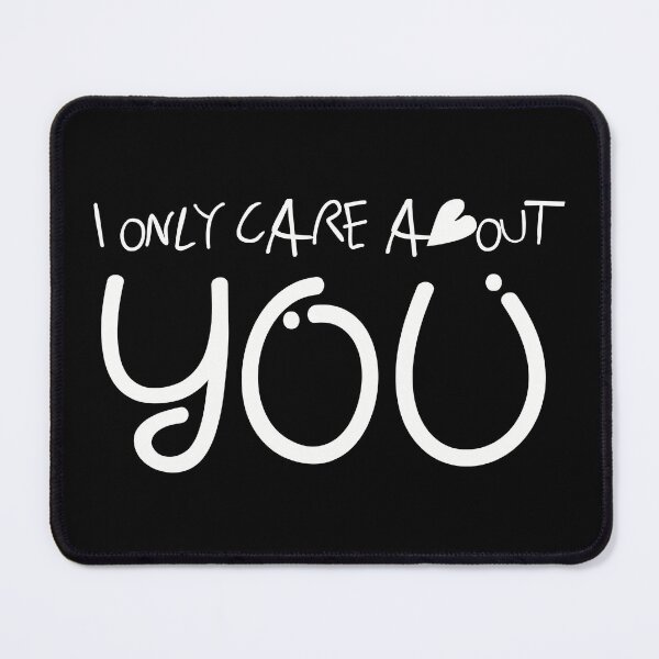 Item preview, i only care about you designed and sold by artsomenautte.