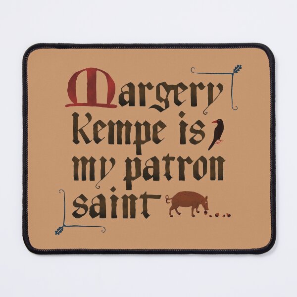 Item preview, Margery Kempe is my Patron Saint designed and sold by Venturesome Victrix.