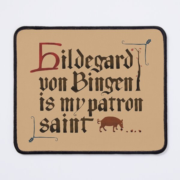 Item preview, Hildegard Von Bingen is my Patron Saint designed and sold by Venturesome Victrix.