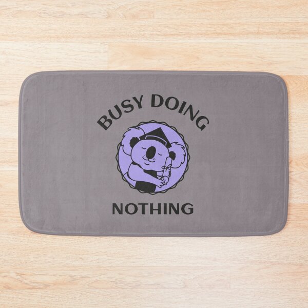 Item preview, Lazy Busy Doing Nothing designed and sold by PixelsNotPens.