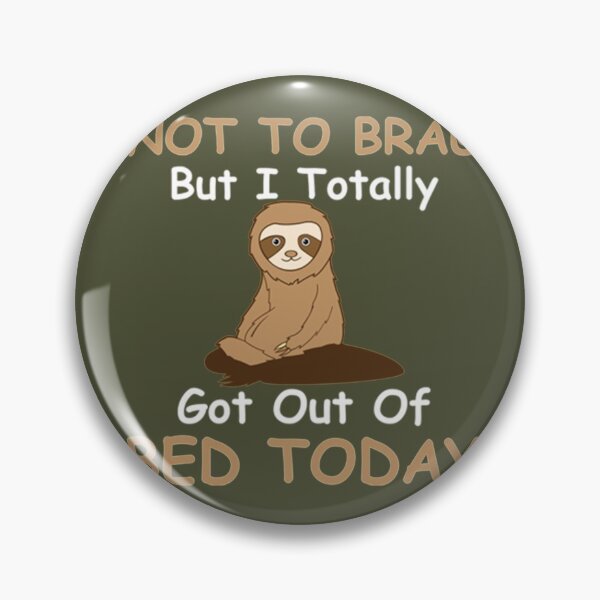 Item preview, Bed Today Not To Brag But I Totally Got Out Of Bed Today designed and sold by PixelsNotPens.