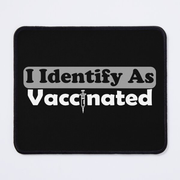 Item preview, I Identify as Vaccinated (Got My Two Shots) designed and sold by evadeedesigns.