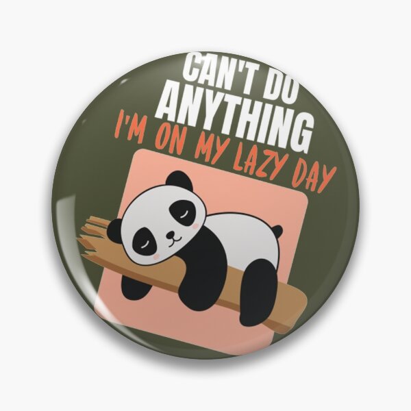 Item preview, Lazy Day Can't Do Anything, I'm On My Lazy Day Panda designed and sold by PixelsNotPens.