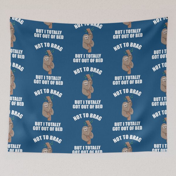 Item preview, Lazy Sloth Not to brag but I totally got out of bed designed and sold by PixelsNotPens.