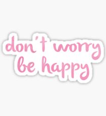 Don't Worry, Be Happy Sticker