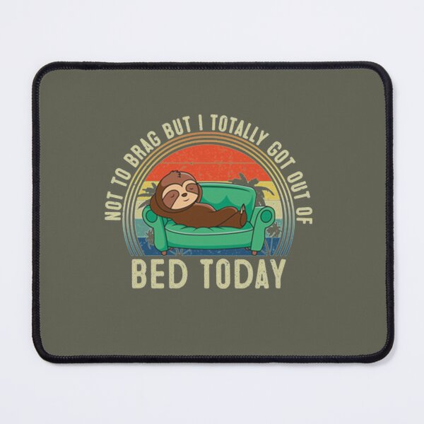 Item preview, Not To Brag But I Got Out Of Bed designed and sold by PixelsNotPens.
