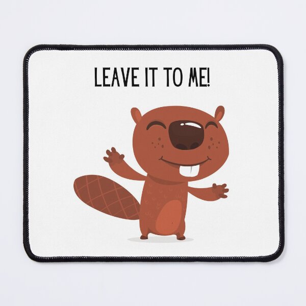 Item preview, Leave it to me! Cute beaver illustration and text. designed and sold by JellyBeenzz.