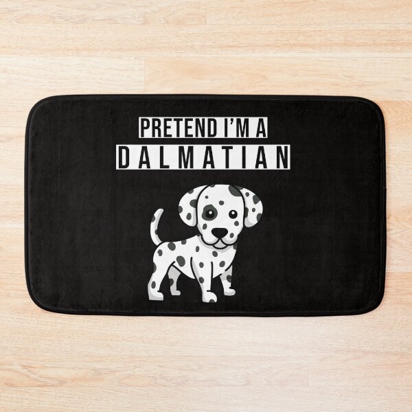 Item preview,  Pretend Im A Dalmatian designed and sold by MK 3.