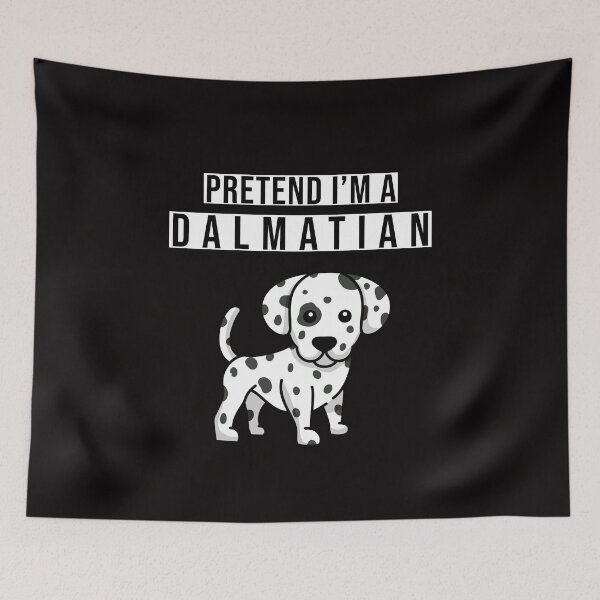 Item preview,  Pretend Im A Dalmatian designed and sold by MK 3.