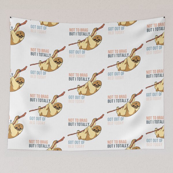 Item preview, Not To Brag But I Totally Got Out Of Bed Today Cute Sloth  designed and sold by PixelsNotPens.