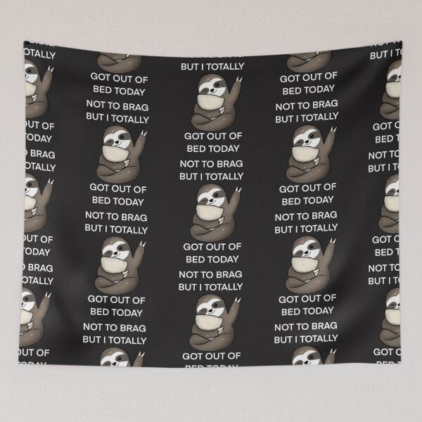 Item preview, Not To Brag But I Totally Got Out Of Bed Today Cute Sloth designed and sold by PixelsNotPens.