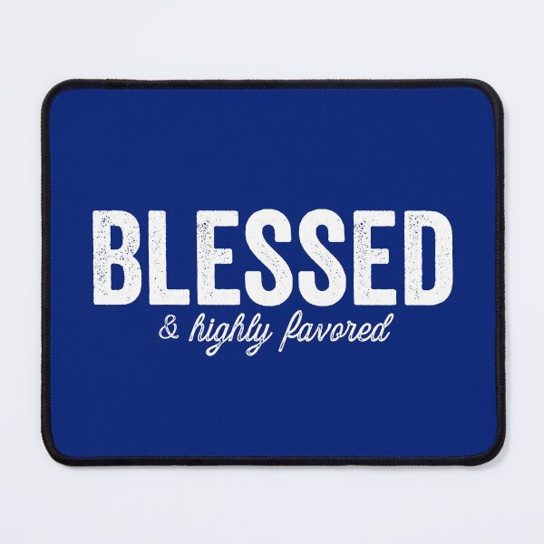 Item preview, Blessed and Highly Favored designed and sold by JacquelineLim.