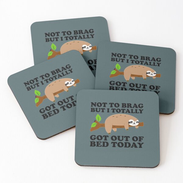 Item preview, Not To Brag But I Totally Got Out Of Bed Today Cute Sloth   designed and sold by PixelsNotPens.