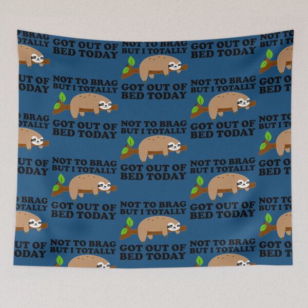 Item preview, Not To Brag But I Totally Got Out Of Bed Today Cute Sloth   designed and sold by PixelsNotPens.