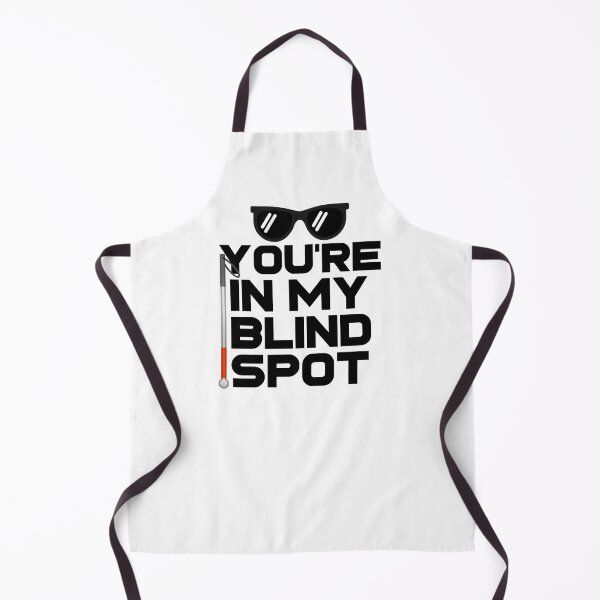 Item preview, You're In My Blind Spot Funny Blind Low Vision Joke designed and sold by nanogarbanzo.