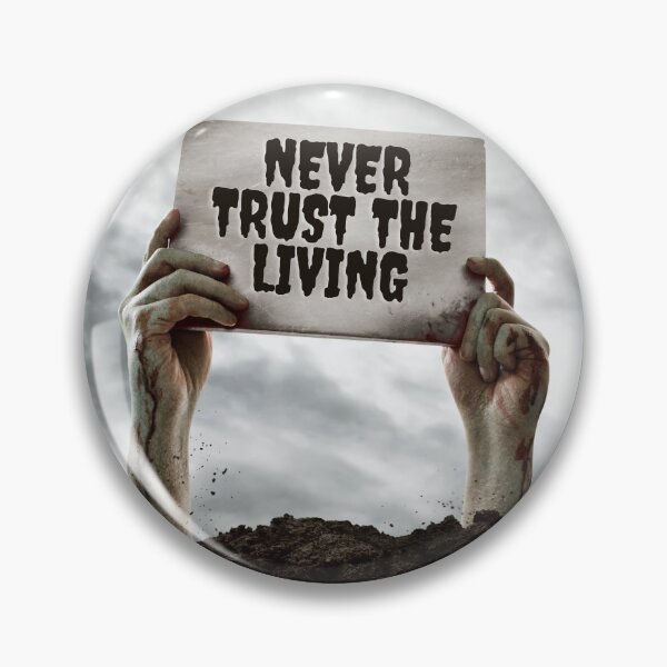 Item preview, Never Trust The Living designed and sold by JoesCornerStore.